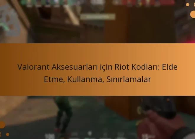 Valorant Aksesuarları için Riot Kodları: Elde Etme, Kullanma, Sınırlamalar
