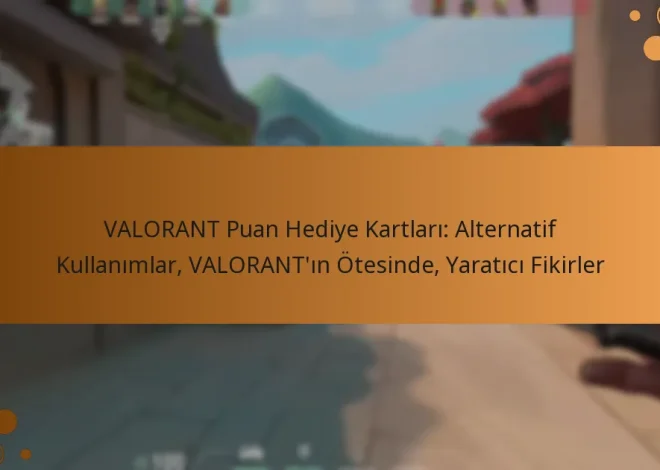 VALORANT Puan Hediye Kartları: Alternatif Kullanımlar, VALORANT’ın Ötesinde, Yaratıcı Fikirler