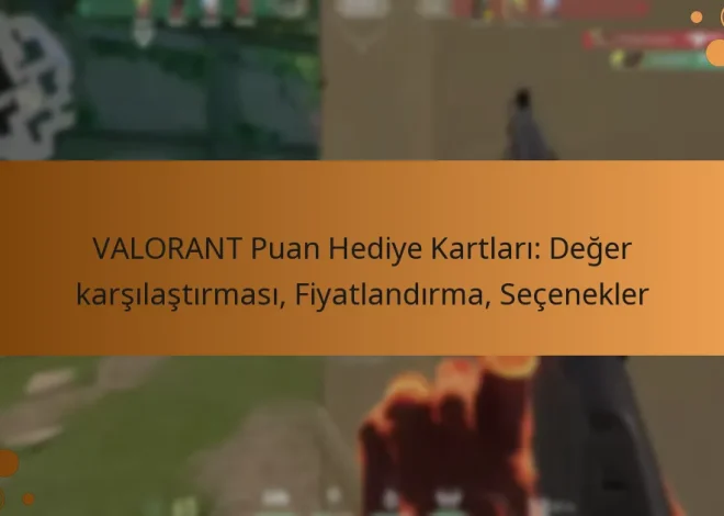 VALORANT Puan Hediye Kartları: Değer karşılaştırması, Fiyatlandırma, Seçenekler
