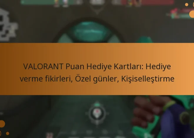 VALORANT Puan Hediye Kartları: Hediye verme fikirleri, Özel günler, Kişiselleştirme