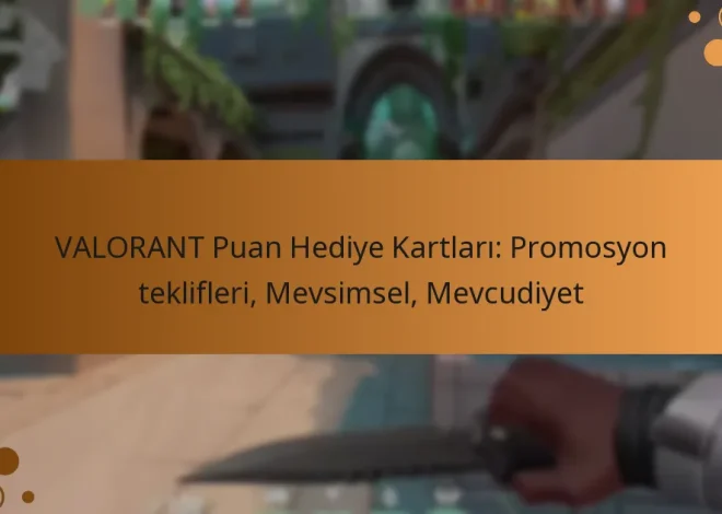 VALORANT Puan Hediye Kartları: Promosyon teklifleri, Mevsimsel, Mevcudiyet