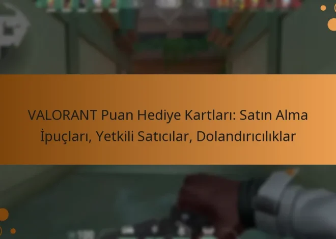VALORANT Puan Hediye Kartları: Satın Alma İpuçları, Yetkili Satıcılar, Dolandırıcılıklar
