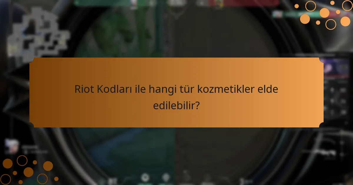 Riot Kodlarını kozmetikler için nasıl kullanırsınız?