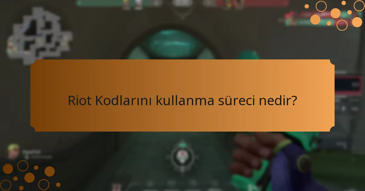 Riot Kodlarını kullanma süreci nedir?
