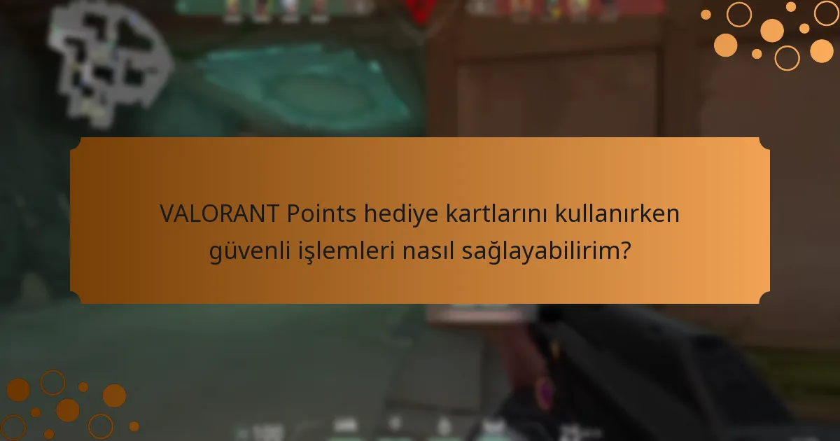 VALORANT Points hediye kartı kullanıcıları için hangi ek kaynaklar mevcuttur?