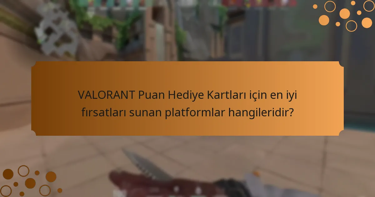VALORANT Puan Hediye Kartımın değerini nasıl maksimize edebilirim?