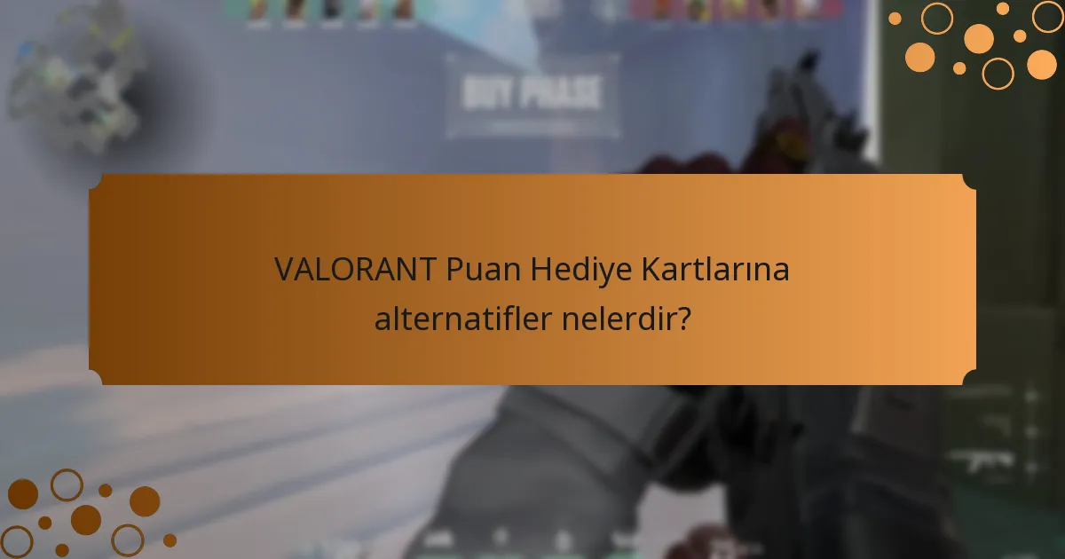 VALORANT Puanları hediye vermek için hangi durumlar idealdir?