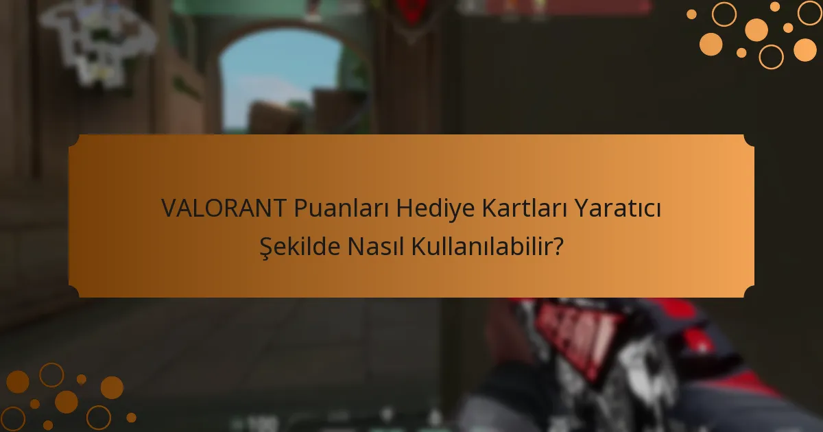 VALORANT Puanları Hediye Kartları Diğer Oyun Hediye Kartları ile Nasıl Karşılaştırılır?